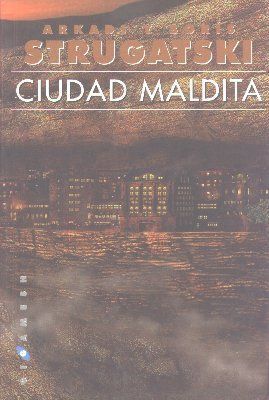 Читать онлайн книгу Ciudad Maldita автор Стругацкие Аркадий и Борис Книга Ciudad Maldita