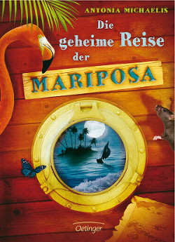 Читать онлайн книгу Die geheime Reise der Mariposa автор Michaelis Antonia Книга Die geheime Reise der Mariposa