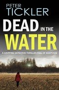 Читать онлайн книгу Dead in the Water автор Tickler Peter Книга Dead in the Water