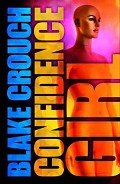 Читать онлайн книгу Confidence Girl: The Letty Dobesh Chronicles автор Crouch Blake Книга Confidence Girl: The Letty Dobesh Chronicles