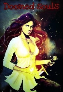 Читать онлайн книгу Doomed souls (СИ) автор Секан Мирра Книга Doomed souls (СИ)