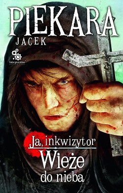 Читать онлайн книгу Я, инквизитор. Башни до неба (ЛП) автор Пекара Яцек Книга Я, инквизитор. Башни до неба (ЛП)