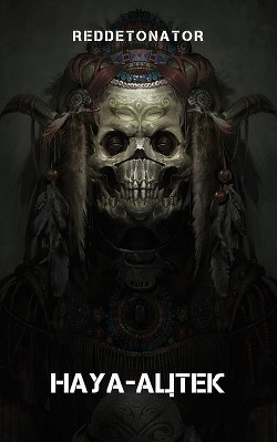 Читать онлайн книгу Науа-Ацтек (СИ) автор Ибрагим Нариман Ерболулы Книга Науа-Ацтек (СИ)