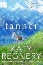 Читать онлайн книгу Таннер (ЛП) автор Регнери Кэти Книга Таннер (ЛП)